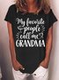 Women's My Favorite People Call Me Grandma Funny Graphic Printing Loose Cotton-Blend Text Letters Casual T-Shirt