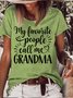 Women's My Favorite People Call Me Grandma Funny Graphic Printing Loose Cotton-Blend Text Letters Casual T-Shirt