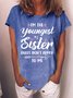 Women’s I’m The Youngest Sister Rules Don’t Apply To Me Casual Crew Neck T-Shirt