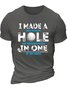 Men’s I Made A Hole In One Golf Crew Neck Regular Fit Casual Text Letters T-Shirt