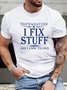 Men's That's What I Do I Fix Stuff And I Know Things Funny Graphic Printing Casual Cotton Text Letters Loose T-Shirt