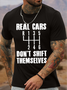 Men's Real Cars Don'T Shift Themselves Funny Graphic Printing Cotton Casual Text Letters T-Shirt