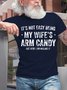 Men‘s Cotton It's Not Easy Being My Wife's Arm Candy but here i am nailin Letters Casual T-Shirt