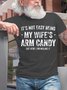 Men‘s Cotton It's Not Easy Being My Wife's Arm Candy but here i am nailin Letters Casual T-Shirt