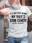Men‘s Cotton It's Not Easy Being My Wife's Arm Candy but here i am nailin Letters Casual T-Shirt
