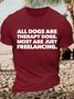 Men's Funny All Dogs Are Therapy Dogs Most Are Just Freelancing Graphic Printing Casual Cotton Text Letters Loose T-Shirt