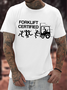 Men's Funny Forklift Certified Graphic Printing Text Letters Casual Cotton T-Shirt