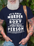 Men's It's Only Murder If They Find A Body Print Cotton Casual Loose T-Shirt