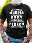 Men's It's Only Murder If They Find A Body Print Cotton Casual Loose T-Shirt