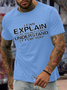 Men's I can explain but I can't understand for you Cotton-Blend Casual Loose Text Letters T-Shirt