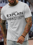 Men's I can explain but I can't understand for you Cotton-Blend Casual Loose Text Letters T-Shirt