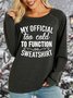 Women's My Official Too Cold To Function Funny Casual Letters Crew Neck Sweatshirt