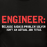 Women's Cotton Engineer Because Badass Problem Solver Isn't An Actual Job Title T-Shirt
