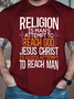Men's Religion Is Man'S Attempt To Reach God, Jesus Christ Is God'S Attempt To Reach Man Cotton Casual T-Shirt
