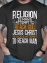 Men's Religion Is Man'S Attempt To Reach God, Jesus Christ Is God'S Attempt To Reach Man Cotton Casual T-Shirt
