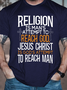Men's Religion Is Man'S Attempt To Reach God, Jesus Christ Is God'S Attempt To Reach Man Cotton Casual T-Shirt