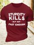 Men’s Casual Cotton Stupidity kills but not fast enough T-Shirt