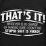 Men's That'S It! Whoever Is In Charge Of Making Sure I Don'T Do Stupid Shit Is Fired Crew Neck Cotton Casual T-Shirt