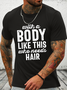 Men's With A Body Like This Funny Casual Loose Cotton T-Shirt