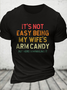 Men's It's Not Easy Being My Wife Arm Candy Vintage Casual Cotton T-Shirt