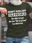 Men's Don't Piss Off Old People Svg, Funny Grandparents Loose Cotton Casual T-Shirt