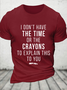 Funny Shirt Men Time Or Crayons To Explain This To You Casual Loose Cotton T-Shirt