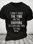 Funny Shirt Men Time Or Crayons To Explain This To You Casual Loose Cotton T-Shirt