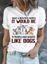 Cotton Like Dogs Casual T-Shirt