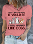Cotton Like Dogs Casual T-Shirt