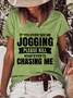 If You Ever See Me Jogging Women's T-shirt