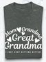Mom grandmother great  grandmother I just keep getting better Grandma T-Shirt