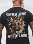 Some Best Friends Never Say A Word GERMAN SHEPHERD Cotton T-shirt