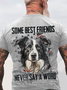Some Best Friends Never Say A Word BORDER COLLIE Cotton T-shirt