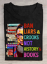 Ban Liars And Crooks Not History And Books Book Lovers Cotton T-shirt