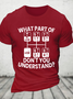 What Part Of Dont You Understand Funny Trucker Truck Driver Trucker Cotton T-Shirt