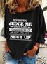 Before You Judge Me Funny Casual Sweatshirt