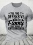 Funny Adult Humor Sarcastic Offensive Happy Feeling Quote Cotton T-shirt