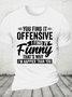 Funny Adult Humor Sarcastic Offensive Happy Feeling Quote Cotton T-shirt