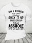 Oh I Pissed You Off Suck It Up Buttercup Funny Cotton T-shirt