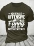 Funny Adult Humor Sarcastic Offensive Happy Feeling Quote Cotton T-shirt