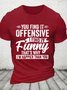 Funny Adult Humor Sarcastic Offensive Happy Feeling Quote Cotton T-shirt