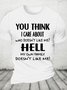 You Think I Care About Who Doesnt Like Me Funny Cotton T-shirt