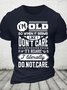 Im Old So When It Seems Funny Cotton T-shirt