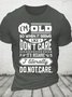 Im Old So When It Seems Funny Cotton T-shirt