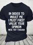 Funny In Order To Insult Me Joke Sarcastic Cotton T-shirt