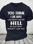 You Think I Care About Who Doesnt Like Me Funny Cotton T-shirt