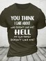 You Think I Care About Who Doesnt Like Me Funny Cotton T-shirt