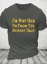 I'm Not Old I'm From The Distant Past Cotton T-shirt