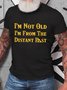 I'm Not Old I'm From The Distant Past Cotton T-shirt
