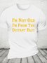 I'm Not Old I'm From The Distant Past Cotton T-shirt